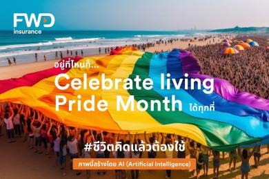 FWD ประกันชีวิต นำเทคโนโลยี AI ต่อยอดกับแคมเปญ Celebrate living with Pride, everywhere